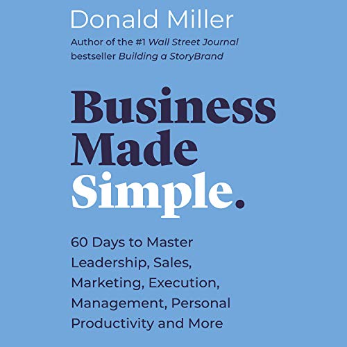 Business Made Simple By Donald Miller Business Made Simple By Donald Miller