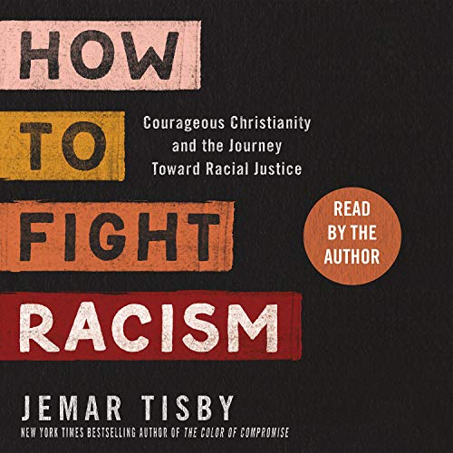 How to Fight Racism By Jemar Tisby How to Fight Racism By Jemar Tisby
