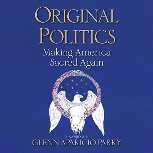 Original Politics By Glenn Aparicio Parry Original Politics By Glenn Aparicio Parry