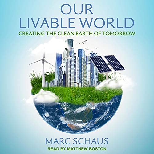 Our Livable World By Marc Schaus Our Livable World By Marc Schaus