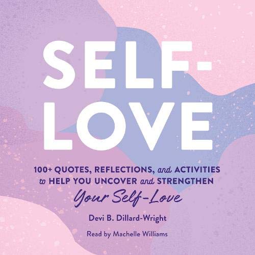 Self-Love By Devi B. Dillard-Wright PhD Self-Love By Devi B. Dillard-Wright PhD