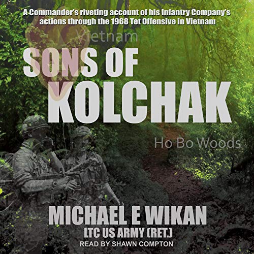 Sons of Kolchak By Michael E. Wikan LTC US Army (Ret.) Sons of Kolchak By Michael E. Wikan LTC US Army (Ret.)