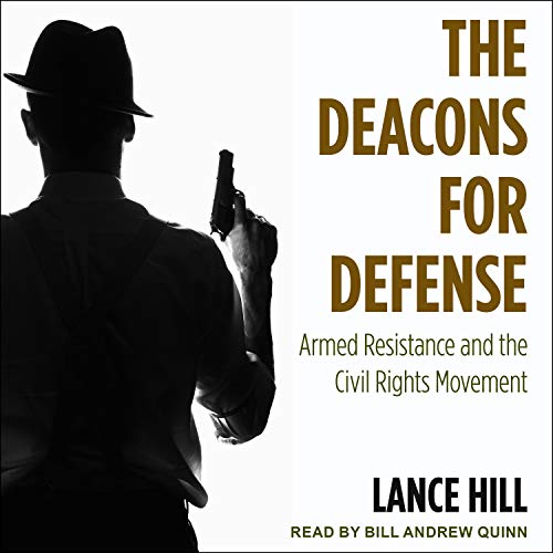 The Deacons for Defense By Lance Hill The Deacons for Defense By Lance Hill