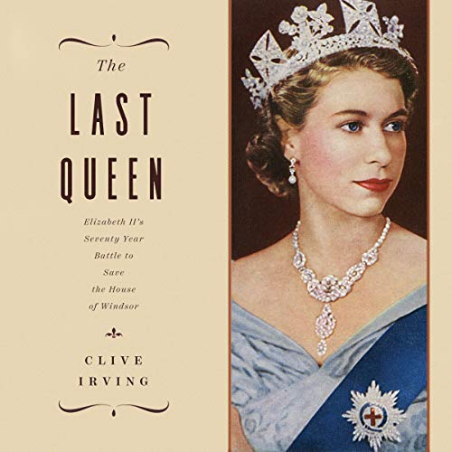 The Last Queen By Clive Irving The Last Queen By Clive Irving