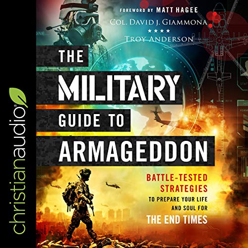 The Military Guide to Armageddon By Col. David J. Giammona, Troy Anderson, Matt Hagee The Military Guide to Armageddon By Col. David J. Giammona, Troy Anderson, Matt Hagee