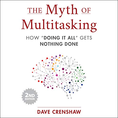 The Myth of Multitasking 2nd Edition By Dave Crenshaw The Myth of Multitasking 2nd Edition By Dave Crenshaw