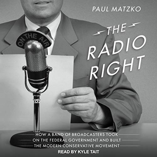 The Radio Right By Paul Matzko The Radio Right By Paul Matzko