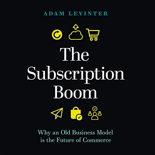 The Subscription Boom By Adam Levinter The Subscription Boom By Adam Levinter