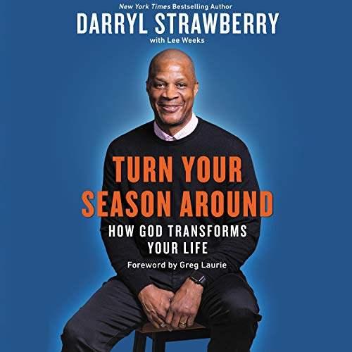 Turn Your Season Around By Darryl Strawberry, Lee Weeks Turn Your Season Around By Darryl Strawberry, Lee Weeks