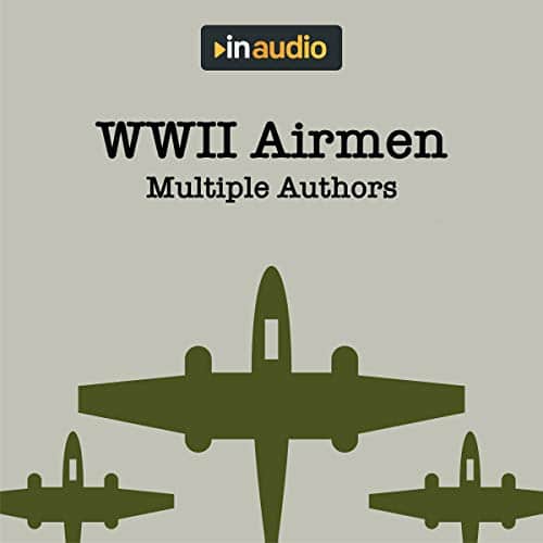 WWII Airmen By Multiple Authors WWII Airmen By Multiple Authors