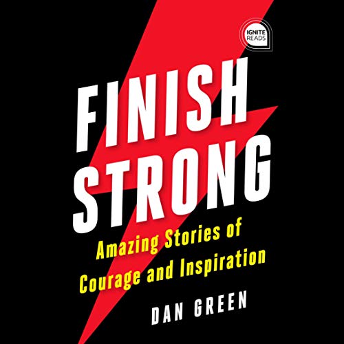 Finish Strong By Dan Green Finish Strong By Dan Green