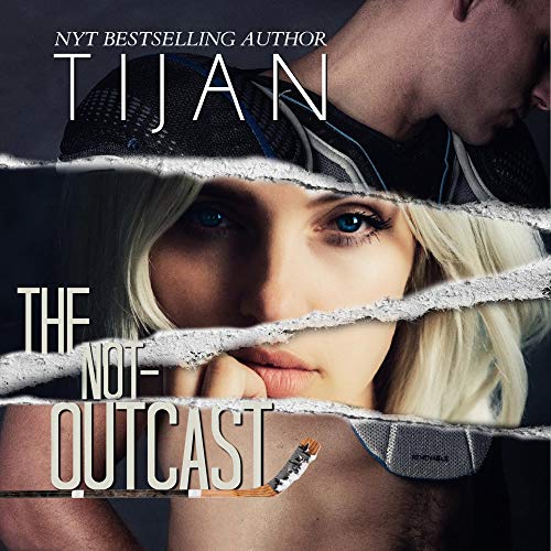 The Not-Outcast By Tijan The Not-Outcast By Tijan