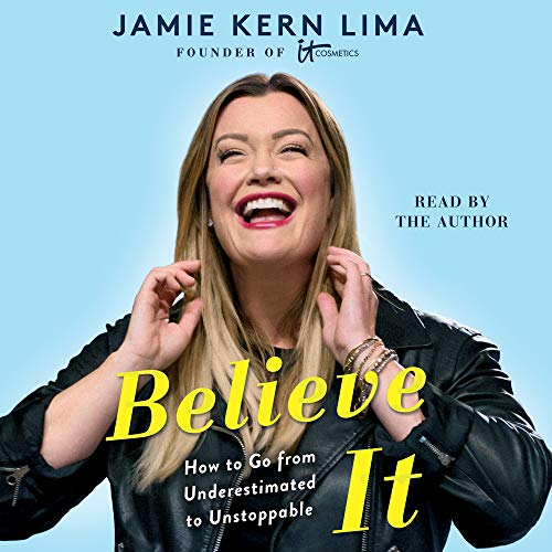 Believe It By Jamie Kern Lima Believe It By Jamie Kern Lima