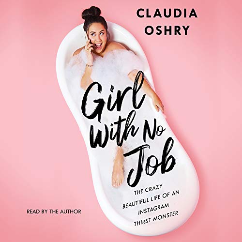 Girl with No Job By Claudia Oshry Girl with No Job By Claudia Oshry
