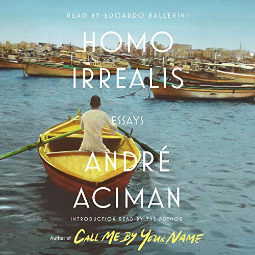 Homo Irrealis By André Aciman Homo Irrealis By André Aciman