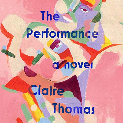 The Performance By Claire Thomas The Performance By Claire Thomas
