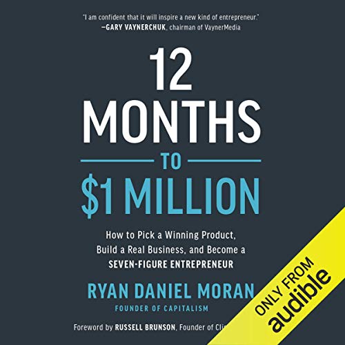 12 Months to $1 Million By Ryan Daniel Moran