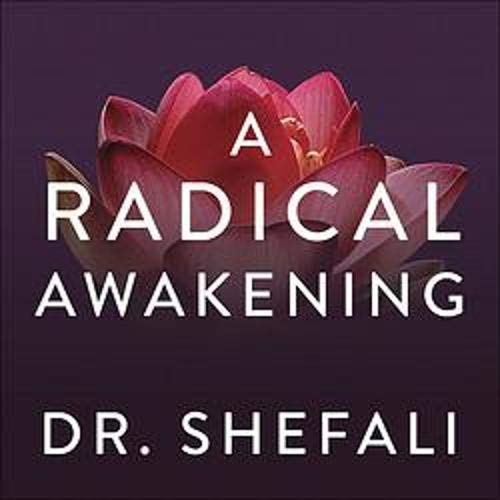 A Radical Awakening By Dr Shefali Tsabary