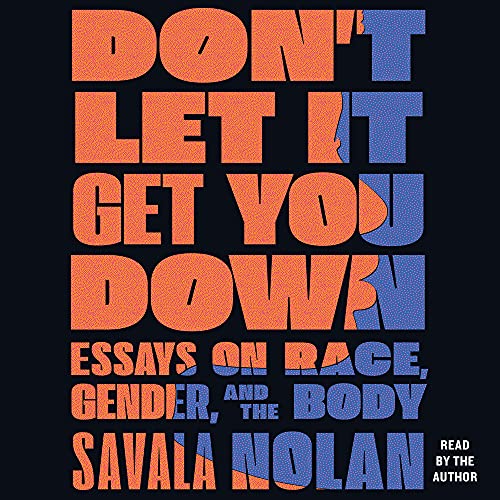 Don't Let It Get You Down By Savala Nolan Don't Let It Get You Down By Savala Nolan