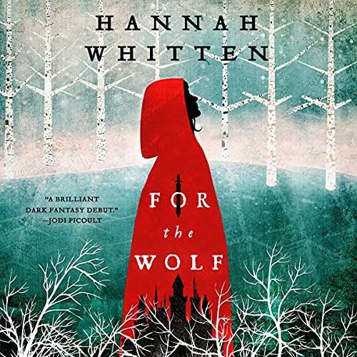 For the Wolf By Hannah Whitten