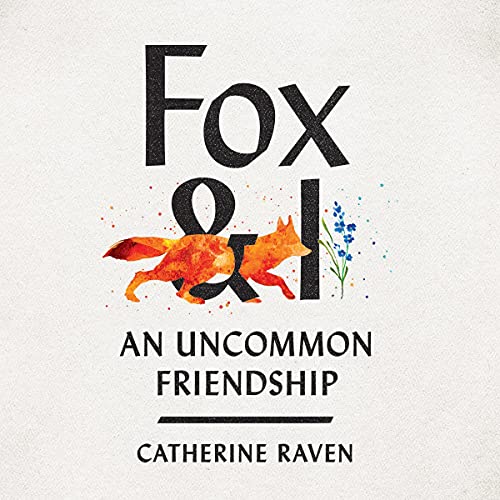 Fox & I By Catherine Raven Fox & I By Catherine Raven