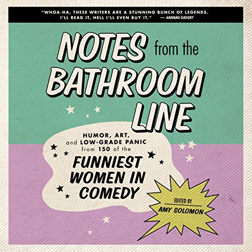 Notes from the Bathroom Line By Amy Solomon Notes from the Bathroom Line By Amy Solomon