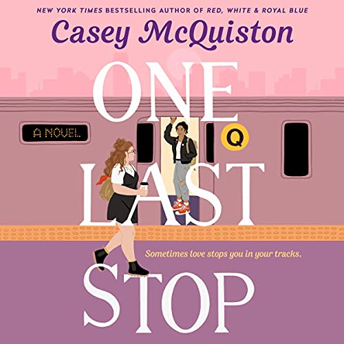 One Last Stop By Casey McQuiston One Last Stop By Casey McQuiston