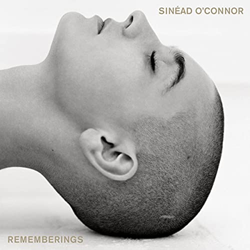 Rememberings By Sinéad O'Connor Rememberings By Sinéad O'Connor