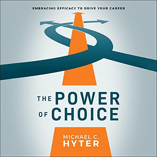 The Power of Choice By Michael C. Hyter
