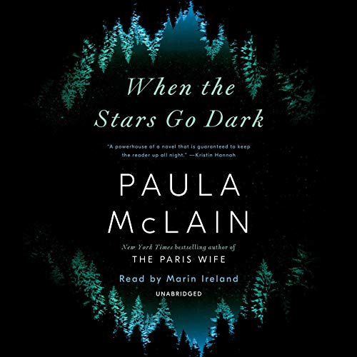 When the Stars Go Dark By Paula McLain When the Stars Go Dark By Paula McLain