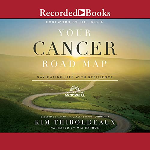 Your Cancer Road Map By Kim Thiboldeaux Your Cancer Road Map By Kim Thiboldeaux