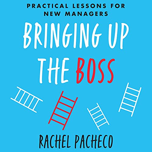 Bringing Up the Boss By Rachel Pacheco Bringing Up the Boss By Rachel Pacheco