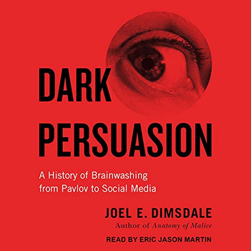 Dark Persuasion By Joel E. Dimsdale Dark Persuasion By Joel E. Dimsdale
