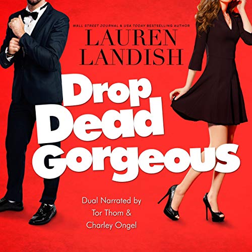 Drop Dead Gorgeous By Lauren Landish Drop Dead Gorgeous By Lauren Landish