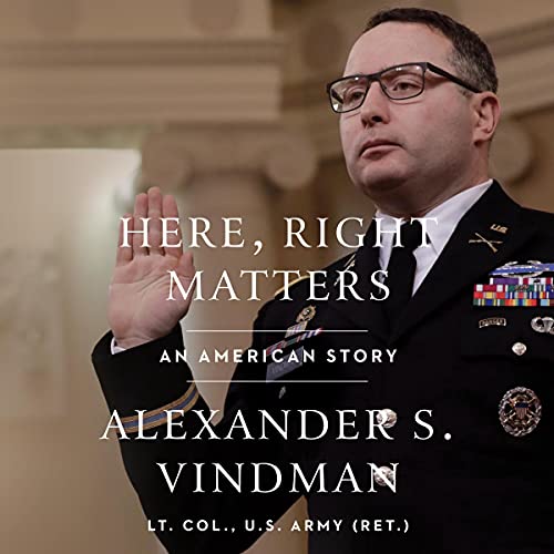 Here, Right Matters By Alexander Vindman Here, Right Matters By Alexander Vindman