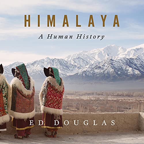 Himalaya By Ed Douglas Himalaya By Ed Douglas