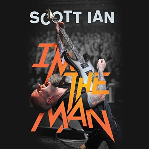 I'm the Man By Scott Ian, Jon Wiederhorn