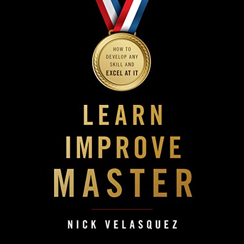 Learn, Improve, Master By Nicolas Velasquez