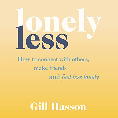 Lonely Less By Gill Hasson Lonely Less By Gill Hasson