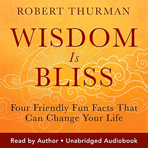Wisdom Is Bliss By Robert Thurman