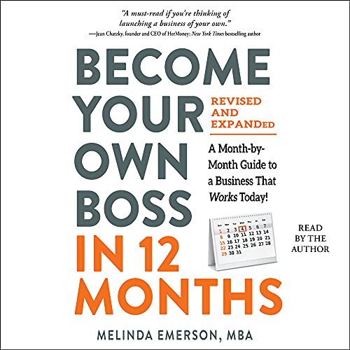 Become Your Own Boss in 12 Months, Revised and Expanded By Melinda Emerson Become Your Own Boss in 12 Months, Revised and Expanded By Melinda Emerson