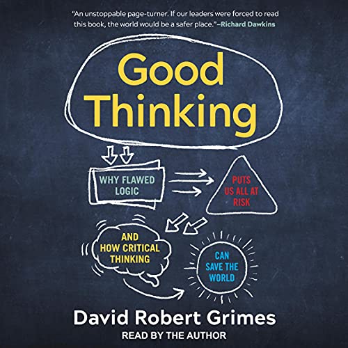 Good Thinking By David Robert Grimes Good Thinking By David Robert Grimes