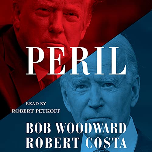Peril By Bob Woodward, Robert Costa
