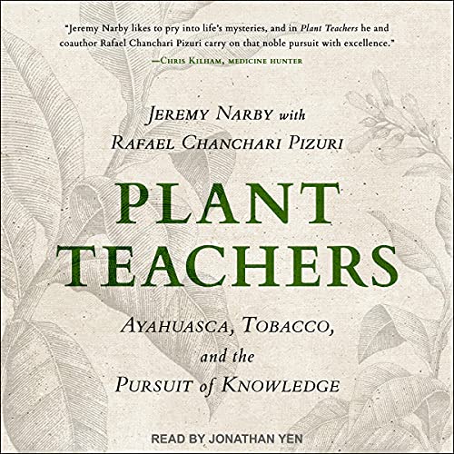 Plant Teachers By Jeremy Narby, Rafael Chanchari Pizuri