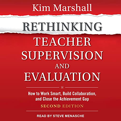 Rethinking Teacher Supervision and Evaluation (Second Edition) By Kim Marshall