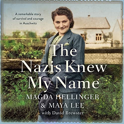 The Nazis Knew My Name By Magda Hellinger, Maya Lee, David Brewster The Nazis Knew My Name By Magda Hellinger, Maya Lee, David Brewster