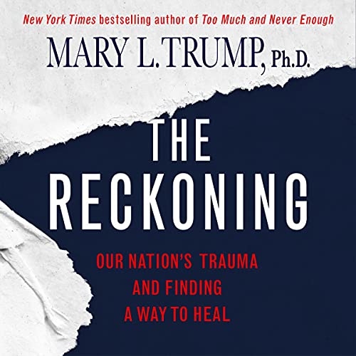The Reckoning By Mary L. Trump PhD The Reckoning By Mary L. Trump PhD