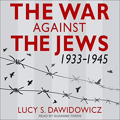 The War Against the Jews By Lucy S. Dawidowicz
