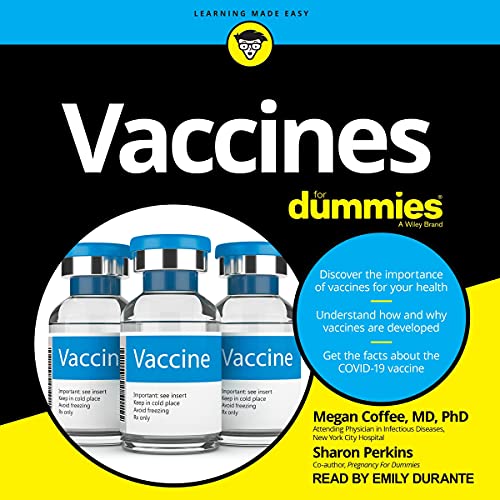 Vaccines for Dummies By Megan Coffee MD PhD, Sharon Perkins RN Vaccines for Dummies By Megan Coffee MD PhD, Sharon Perkins RN