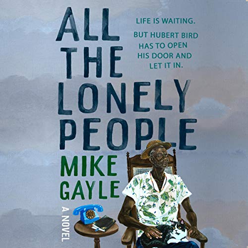 All the Lonely People By Mike Gayle